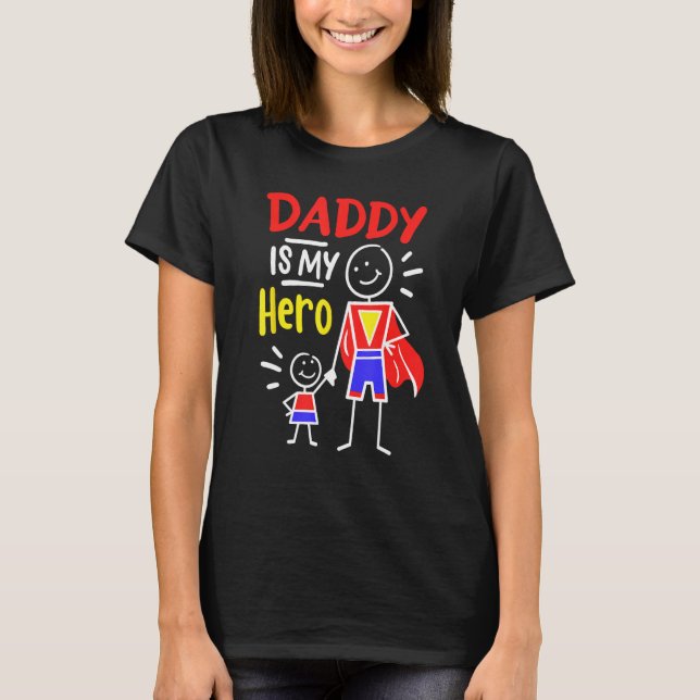 Daddy Is My Hero Cool Best Dad Father's Day Cool K T-Shirt (Front)