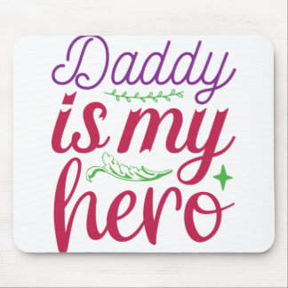 Daddy Is My Hero: My Daddy is a Hero: Happy Father Mouse Mat