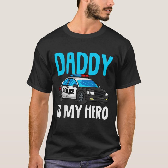 Daddy is my Hero Police Toddler Police Officer Cop T-Shirt (Front)