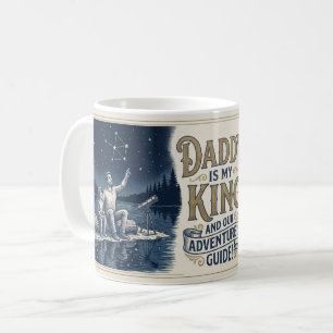 "Daddy Is My King" Adventure Guide Ceramic Mug