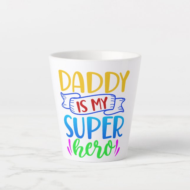 Daddy Is My Super Hero Latte Mug (Front)