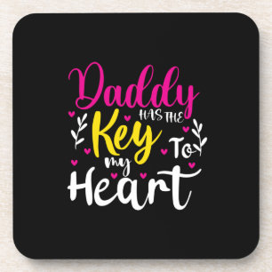 Daddy Is The Key To My Heart Coaster
