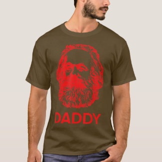 Daddy Karl Marx Funny Communist  T-Shirt