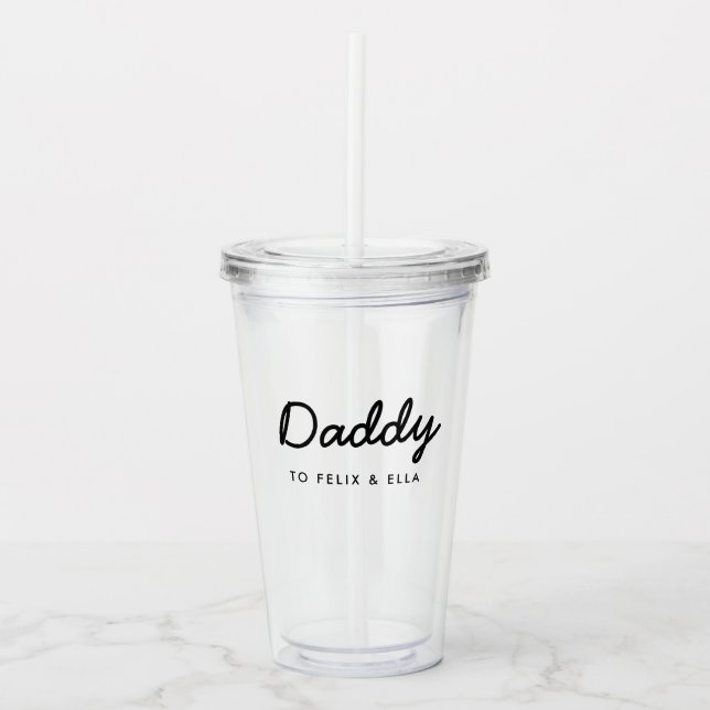 Daddy | Kids Names Modern Father's Day Script Acrylic Tumbler (Front)