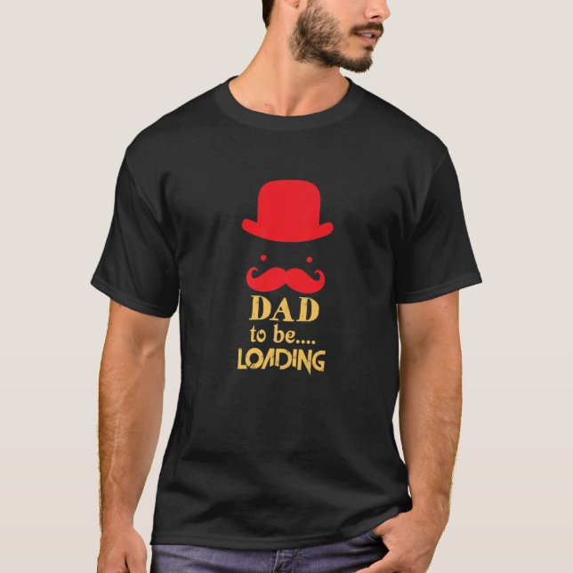 Daddy Life S Dad To Be Loading Moustache Tees Men  (Front)