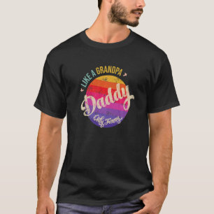 Daddy Like A Grandpa Only Coolest Dad Ever T-Shirt