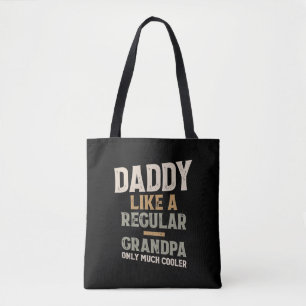 Daddy Like A Regular Grandpa Only Much Cooler Tote Bag