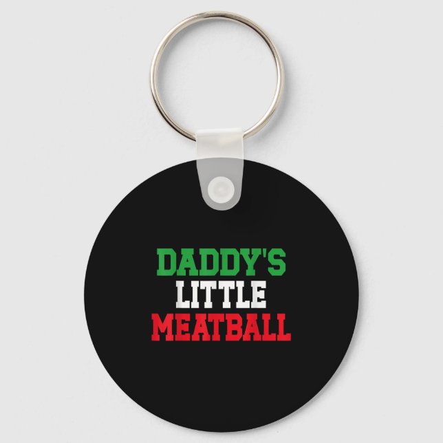 Daddy Little Meatball Italian Funny  Key Ring (Front)