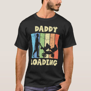 Daddy Loading Baby Pregnancy Dad Pregnant Father P T-Shirt