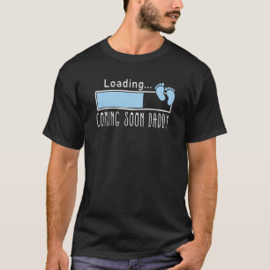 Daddy Loading Coming Soon Pregnancy Expecting baby T-Shirt