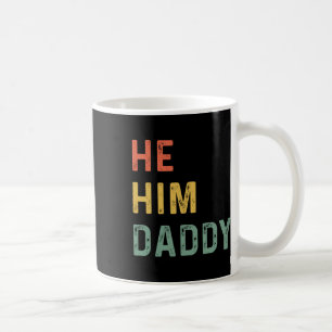 Daddy Lover Valentine Quote Fun He Him Daddy 3  Coffee Mug