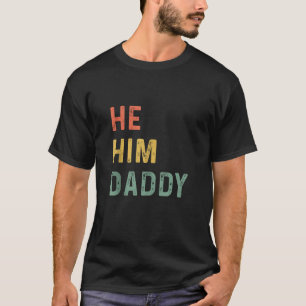 Daddy Lover Valentine Quote Funny He Him Daddy Tan T-Shirt