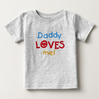 Daddy Loves Me Baby T-Shirt
