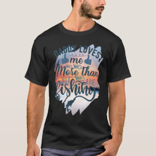 Daddy Loves Me Fishing T-Shirt