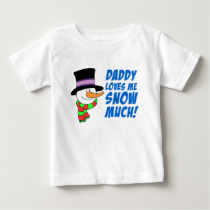 Daddy Loves Me Snow Much Baby T-Shirt