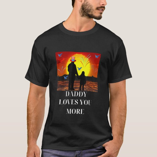 Daddy Loves You More Father s Day and Holiday Retr T-Shirt (Front)
