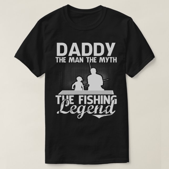 DADDY Man Myth Fishing Legend Father's Day T-Shirt (Design Front)