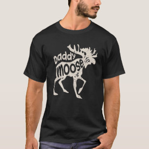 Daddy Moose Funny Fathers Day Gifts Men Dad Family T-Shirt