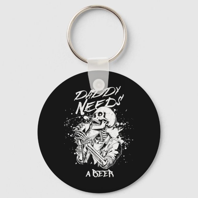 Daddy Needs A Beer Funny Men Drinking Dad Fathers Key Ring (Front)