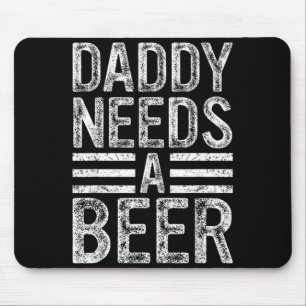 Daddy Needs A Beer Retro Funny Men Drinking Dad Mouse Mat