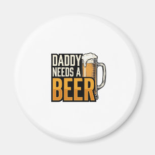 Daddy Needs a Beer Vintage Engraving Shirt Design_ Magnet