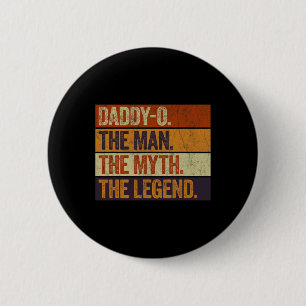 Daddy-o The Man The Myth The Legend Funny Retro Fa 6 Cm Round Badge