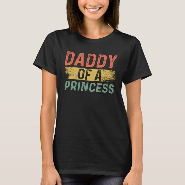 Daddy of a Princess  Daddy Retro Father s Day Dad T-Shirt (Front)