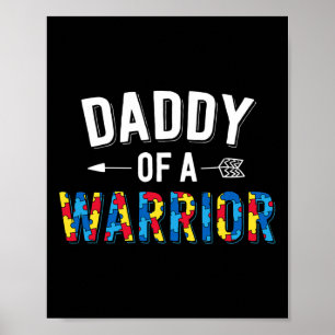 Daddy Of A Warrior Family Dad World Autism Awarene Poster