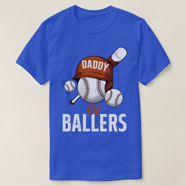Daddy Of Ballers Dad Of Baseball Player T-Shirt (Design Front)