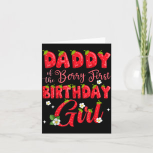 Daddy of Berry First Birthday Girl Strawberry 1st Card