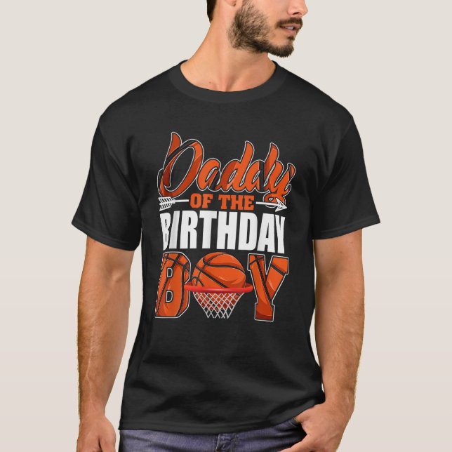 Daddy Of Birthday Boy Basketball Matching Family P T-Shirt (Front)