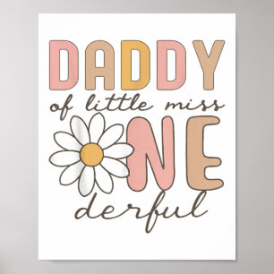 Daddy Of Little Miss Onederful First Birthday Dais Poster