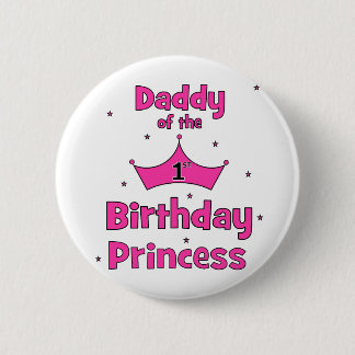 Daddy of the 1st Birthday Princess! 6 Cm Round Badge