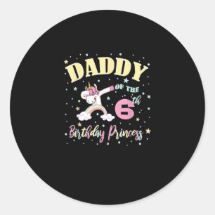 Daddy Of The 6th Birthday Princess - 6 Year Old Un Classic Round Sticker