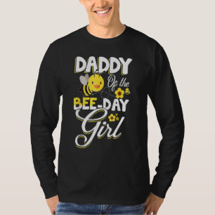 Daddy Of The Bee Day Girl Bee Birthday Party Theme T-Shirt