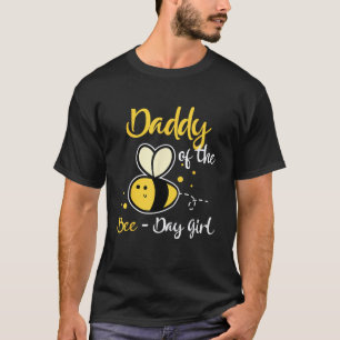 Daddy Of The Bee Day Girl Birthday Party T-Shirt
