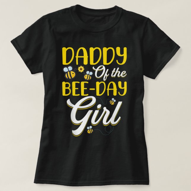Daddy Of The Bee Day Girl Family Matching Birthday T-Shirt (Design Front)