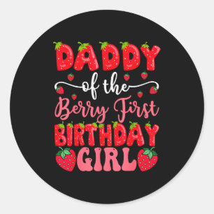 Daddy Of The Berry First Birthday Girl Strawberry Classic Round Sticker