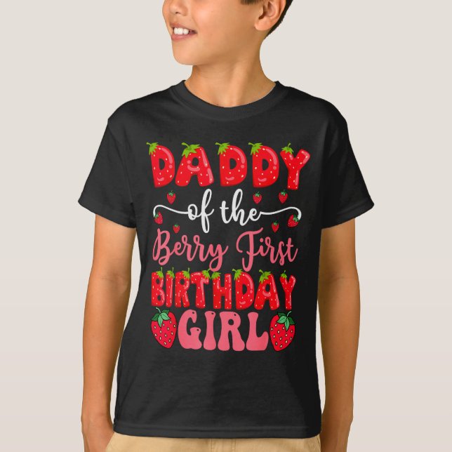 Daddy Of The Berry First Birthday Girl Strawberry  T-Shirt (Front)