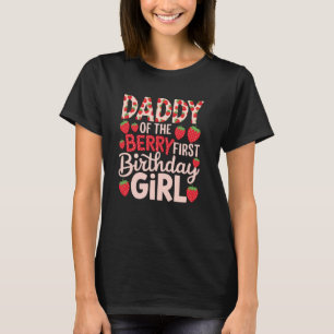 Daddy of the Berry First Birthday Girl Sweet Straw T-Shirt