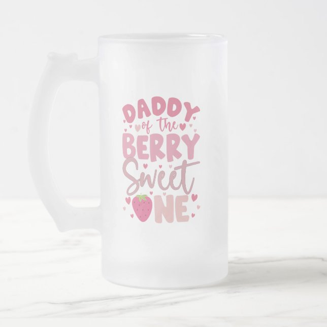 Daddy Of The Berry Sweet One Strawberry Birthday Frosted Glass Beer Mug (Left)
