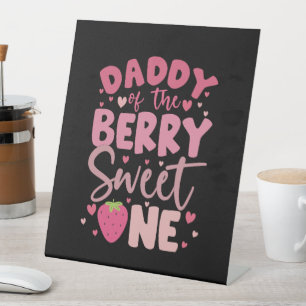 Daddy Of The Berry Sweet One Strawberry Birthday Pedestal Sign