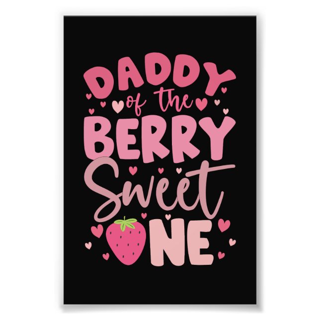 Daddy Of The Berry Sweet One Strawberry Birthday Photo Print (Front)