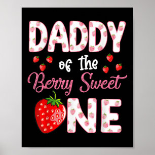 Daddy Of The Berry Sweet One Strawberry First Birt Poster