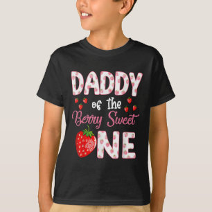 Daddy Of The Berry Sweet One Strawberry First Birt T-Shirt