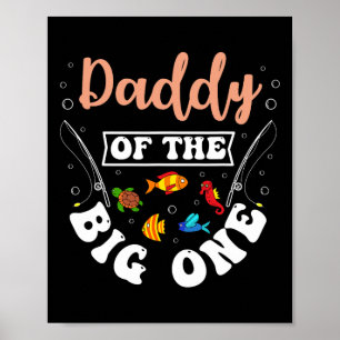 Daddy Of The Big One Fishing Birthday Party Bday C Poster