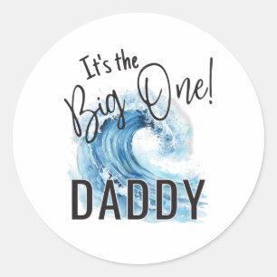 Daddy Of The Big One Wave 1st Birthday Surfing Par Classic Round Sticker