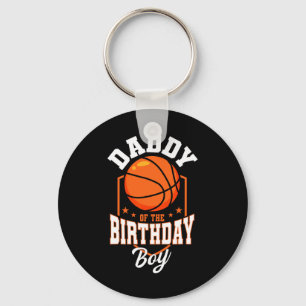 Daddy Of The Birthday Boy Bysketbyll Theme Bday Pa Key Ring