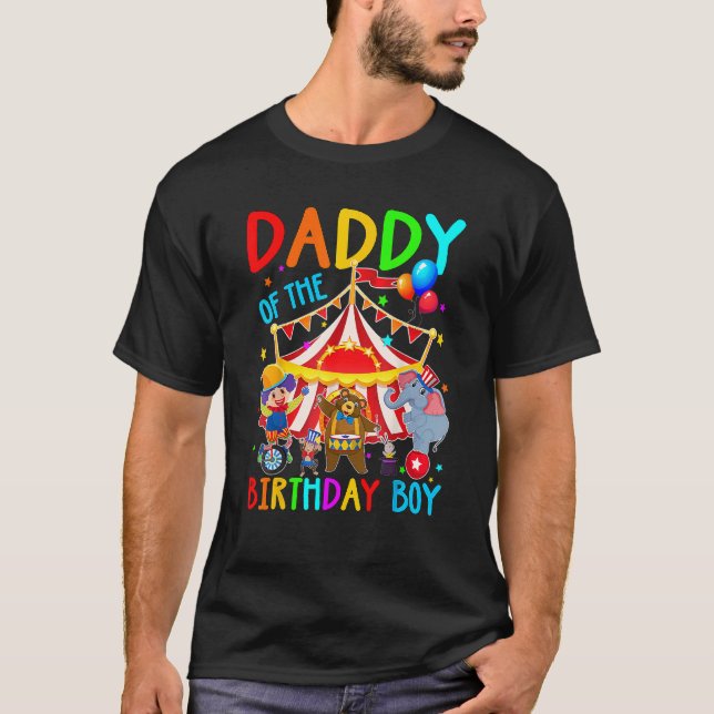 Daddy Of The Birthday Boy Circus Daddy Themed Carn T-Shirt (Front)
