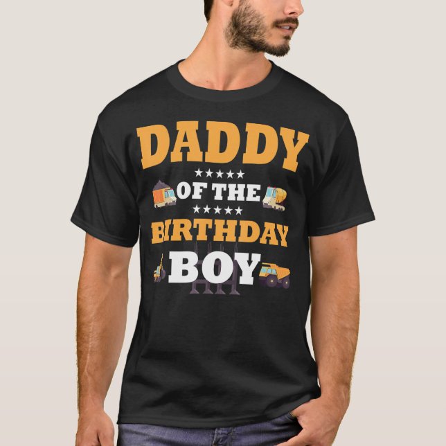 Daddy of The Birthday Boy Construction Worker B-Da T-Shirt (Front)